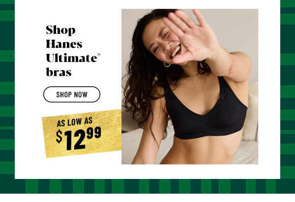 Shop Hanes Ultimate' bras AS LOW AS 31299 
